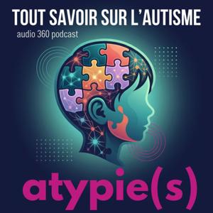 Atypie(s), tout savoir sur l'autisme