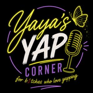 Yaya’s Yap Corner