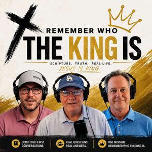 Remember Who The King Is