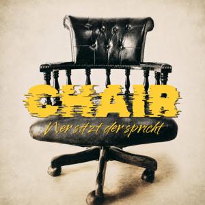 CHAIR - WER SITZT DER SPRICHT