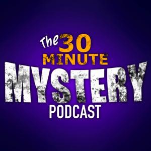 The 30 Minute Mystery Podcast