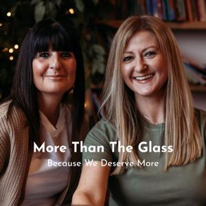 More Than The Glass: Because We Deserve More