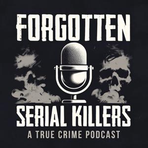Forgotten Serial Killers True Crime
