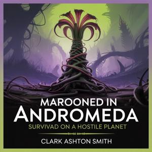 Marooned in Andromeda: Survival on a Hostile Planet