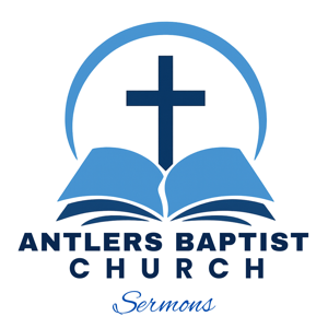 From the Pulpit of Antlers Baptist Church