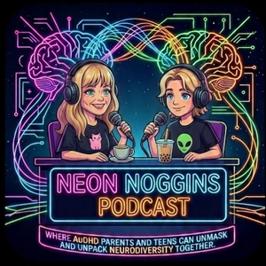 NEON NOGGINS - Navigating Neurodivergent Life In Unfiltered Technicolor