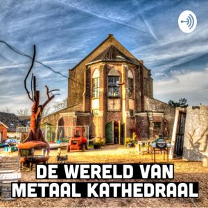 De Wereld van Metaal Kathedraal | 'Het Geheugen van Metaal Kathedraal', 'Radio Waterruis', 'TisMis'