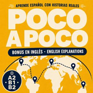Poco a Poco: Learn Spanish Through Real Stories (A2-B2)