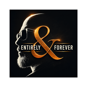 Entirely & Forever