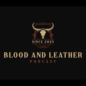 Blood and Leather Podcast