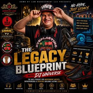 The Legacy Blueprint with DJ Universe
