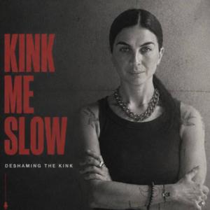 Kink Me Slow