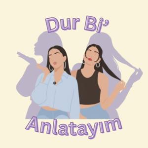 Dur Bi' Anlatayım