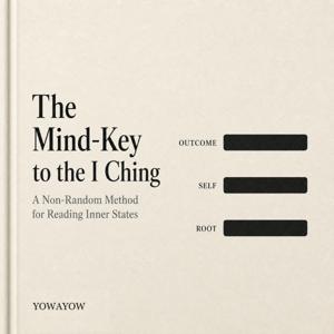 The Mind-Key to the I Ching