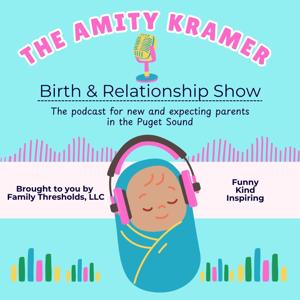 The Amity Kramer Birth & Parenting Show