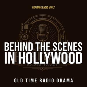 Behind the Scenes in Hollywood – Old Time Radio Drama (OTR)