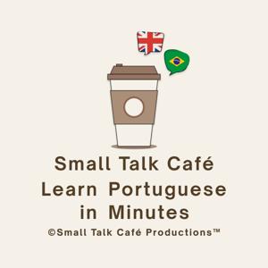 Small Talk Café - Learn Portuguese in Minutes