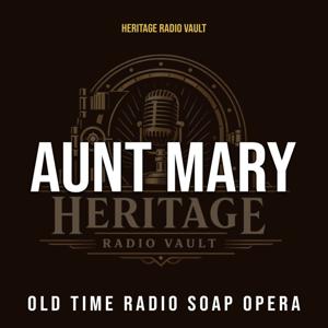 Aunt Mary – Old Time Radio Soap Opera (OTR)
