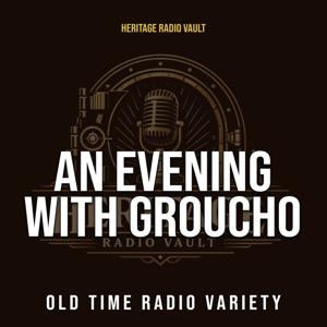 An Evening with Groucho – Old Time Radio Variety (OTR)