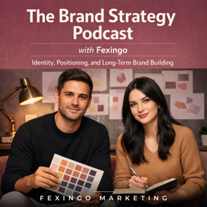 The Brand Strategy Podcast with Fexingo: Identity, Positioning, and Long-Term Brand Building