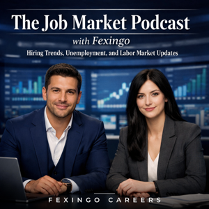 The Job Market Podcast with Fexingo: Hiring Trends, Unemployment, and Labor Market Updates