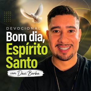 Devocional : Bom dia,Espírito Santo - Davi Borba