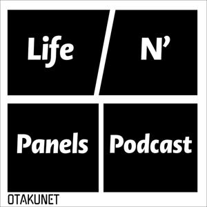 Life N' Panels Podcast