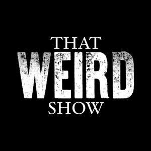 That WEIRD Show