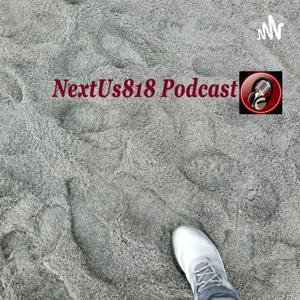 NextUs818 Podcast