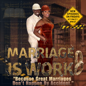 Marriage Is Work Podcast