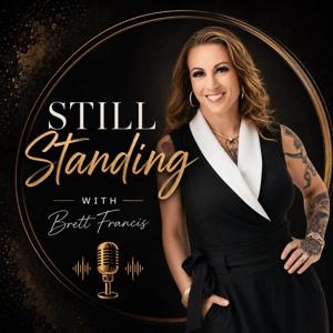 Still Standing with Brett Francis