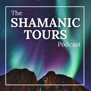 The Shamanic Tours Podcast