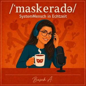 Maskerade – Menschen, Muster, Systeme | SystemMensch in Echtzeit