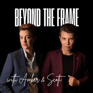Beyond the Frame with Amber and Scotti
