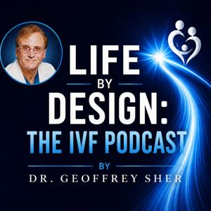 Life by Design - The IVF Podcast