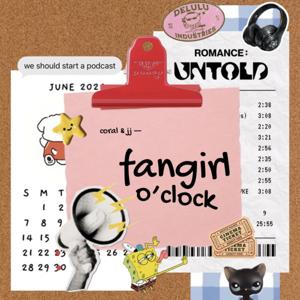 Fangirl O’Clock