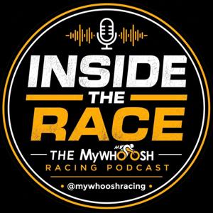 Inside The Race - MyWhoosh Racing Podcast - @mywhooshracing