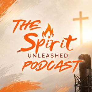 The Spirit Unleashed Podcast