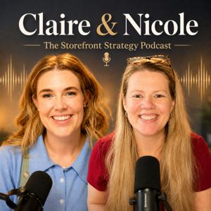 The Storefront Strategy Podcast with Claire and Nicole