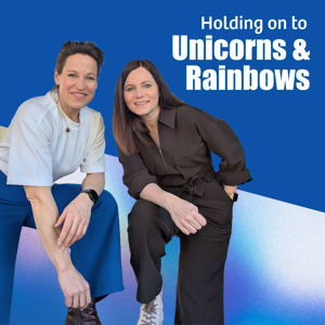 Holding on to Unicorns and Rainbows