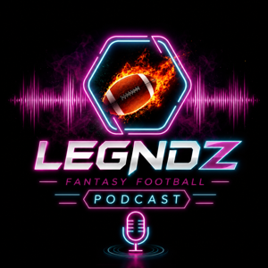 LEGNDZ Fantasy Football Podcast