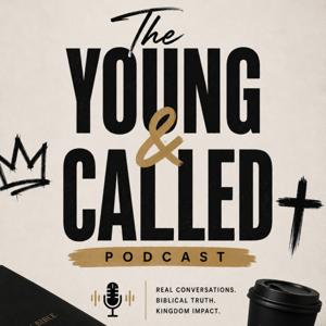 The Young and Called Podcast .