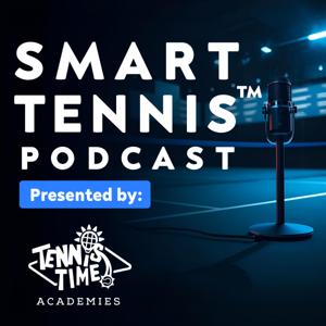 SMART Tennis™ Podcast | Presented by Tennis Time Academies