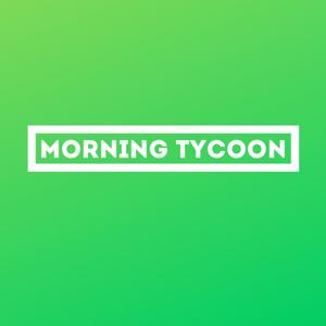 Morning Tycoon