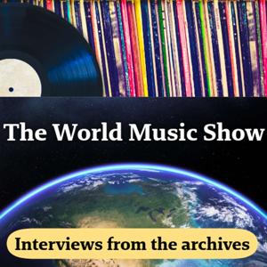 The World Music Show — Interviews from the archives