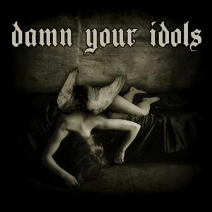Damn Your Idols