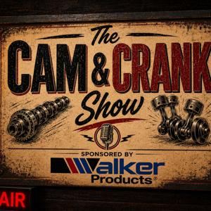 The Cam and Crank Show