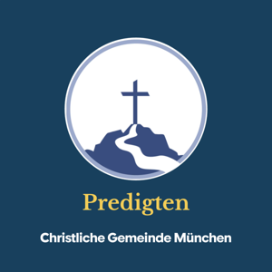 Christliche Gemeinde München Predigt Podcast