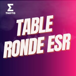 Table Ronde ESR
