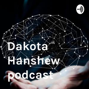 The Dakota Hanshew Podcast